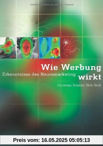 Wie Werbung wirkt. Erkenntnisse des Neuromarketing.