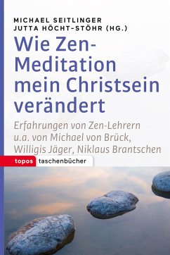 Wie Zen-Meditation mein Christstein verändert von Topos plus