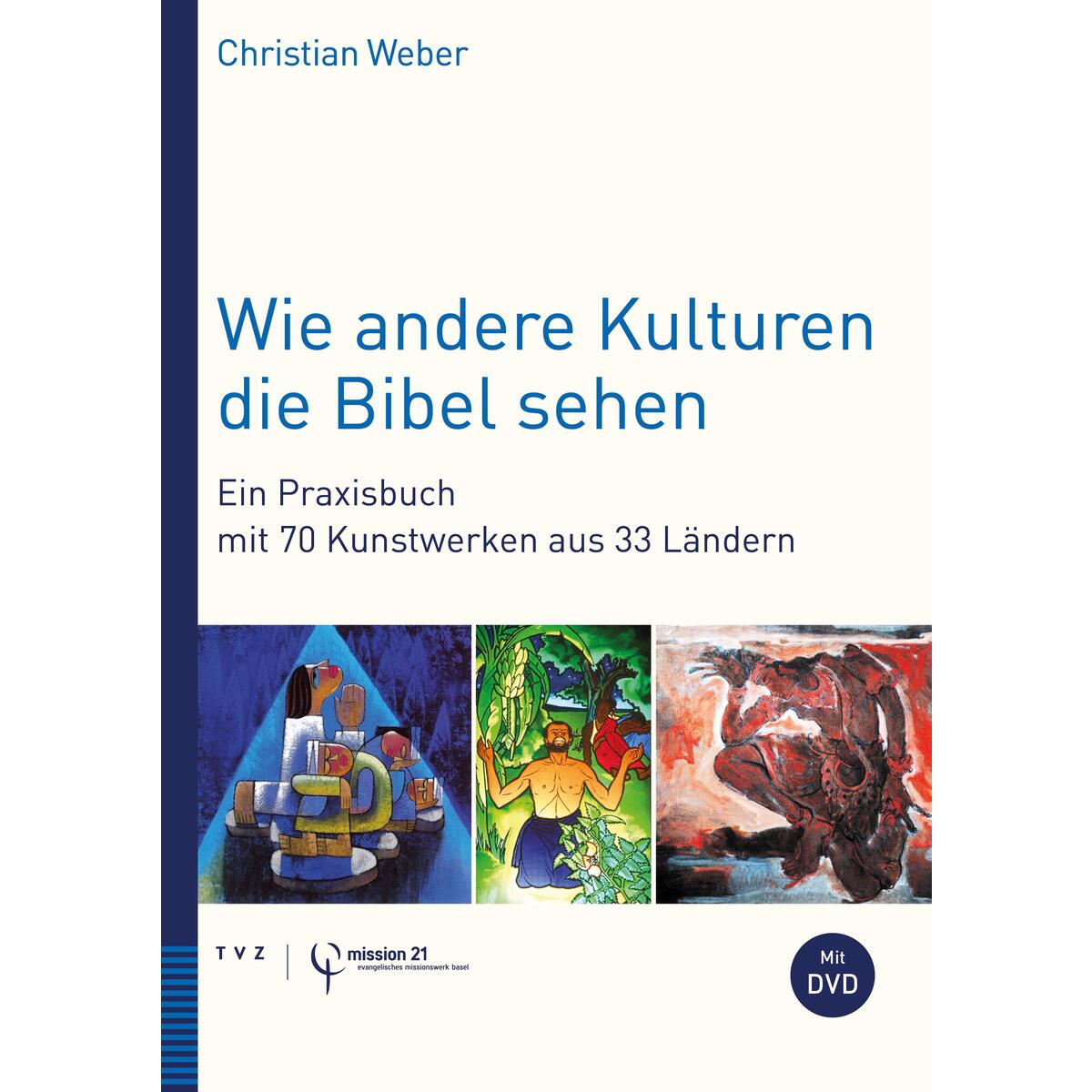 Wie andere Kulturen die Bibel sehen Wie andere Kulturen die Bibel sehen von Theologischer Verlag Ag