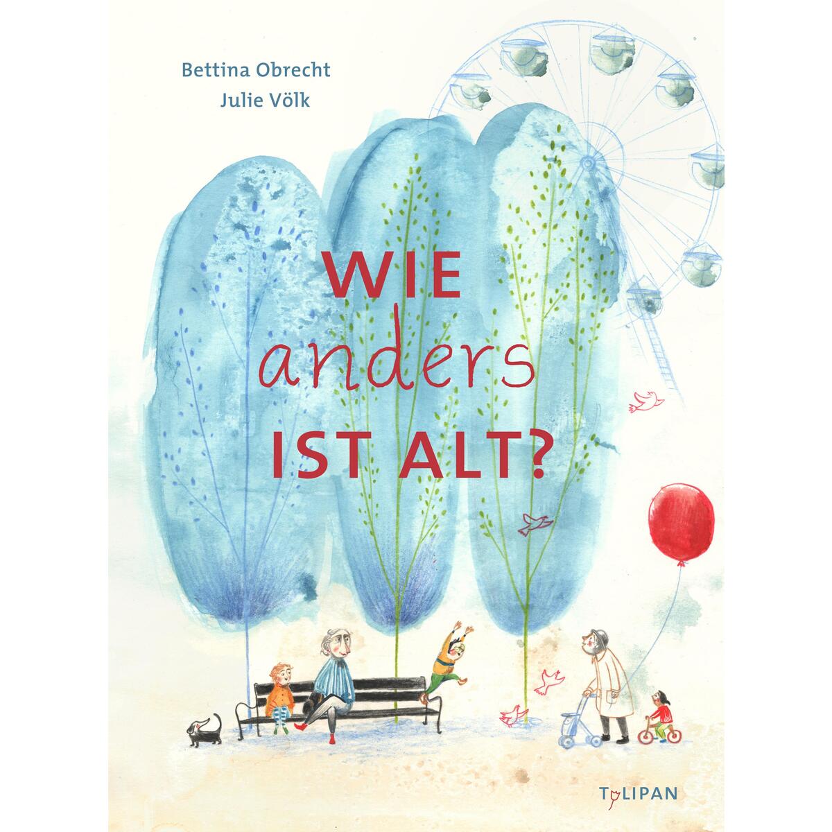 Wie anders ist alt von Tulipan Verlag