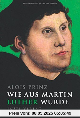 Wie aus Martin Luther wurde (insel taschenbuch)