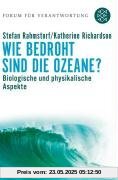 Wie bedroht sind die Ozeane?: Biologische und physikalische Aspekte