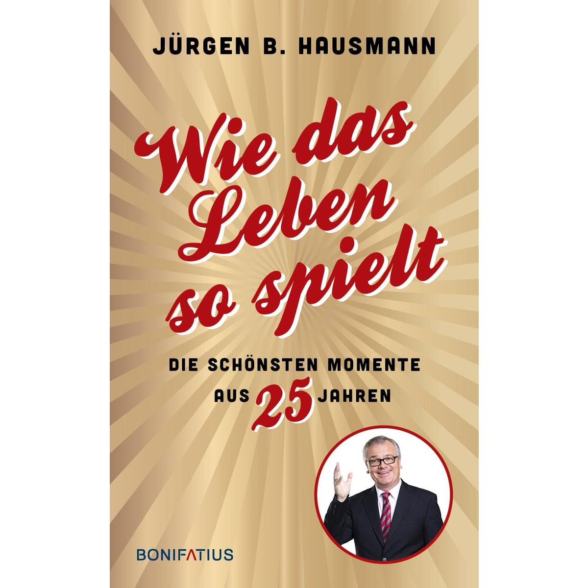 Wie das Leben so spielt Wie das Leben so spielt von Bonifatius GmbH