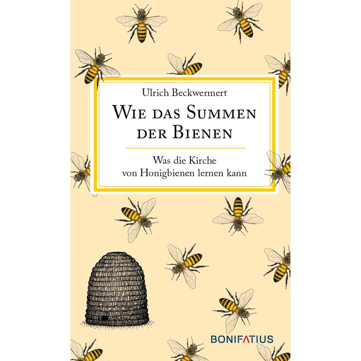 Wie das Summen der Bienen Wie das Summen der Bienen von Bonifatius GmbH