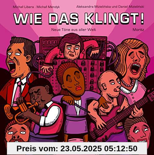 Wie das klingt!: Neue Töne aus aller Welt