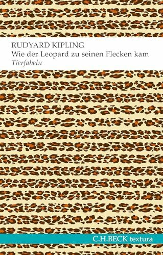Wie der Leopard zu seinen Flecken kam: Tierfabeln oder Genauso-Geschichten (textura)
