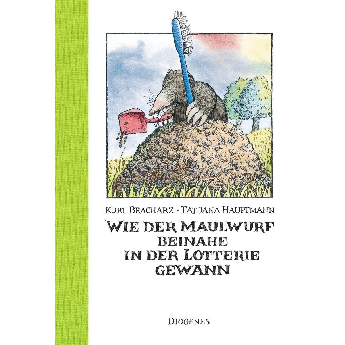 Wie der Maulwurf beinahe in der Lotterie gewann Wie der Maulwurf beinahe in der Lotterie gewann von Diogenes Verlag AG