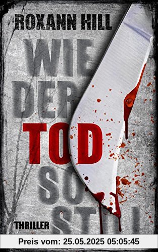 Wie der Tod so still: Thriller (Steinbach und Wagner, Band 9)