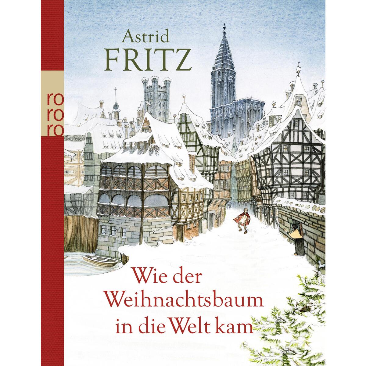 Wie der Weihnachtsbaum in die Welt kam von Rowohlt Taschenbuch