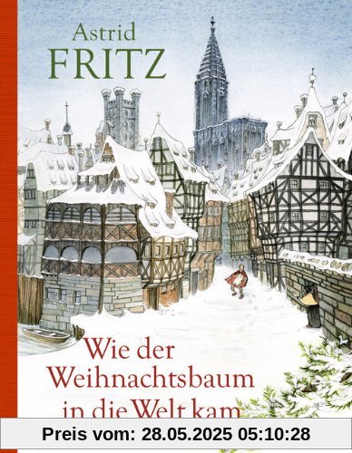 Wie der Weihnachtsbaum in die Welt kam Wie der Weihnachtsbaum in die Welt kam
