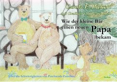 Wie der kleine Bär einen neuen Papa bekam - Über die Schwierigkeiten von Patchwork-Familien - Bilderbuch ab 3 bis 7 Jahre von DeBehr