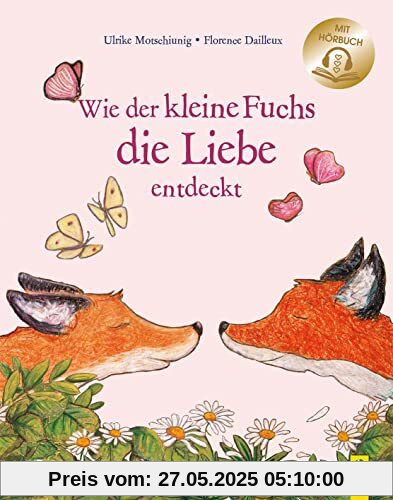 Wie der kleine Fuchs die Liebe entdeckt / mit Hörbuch: Bilderbuch