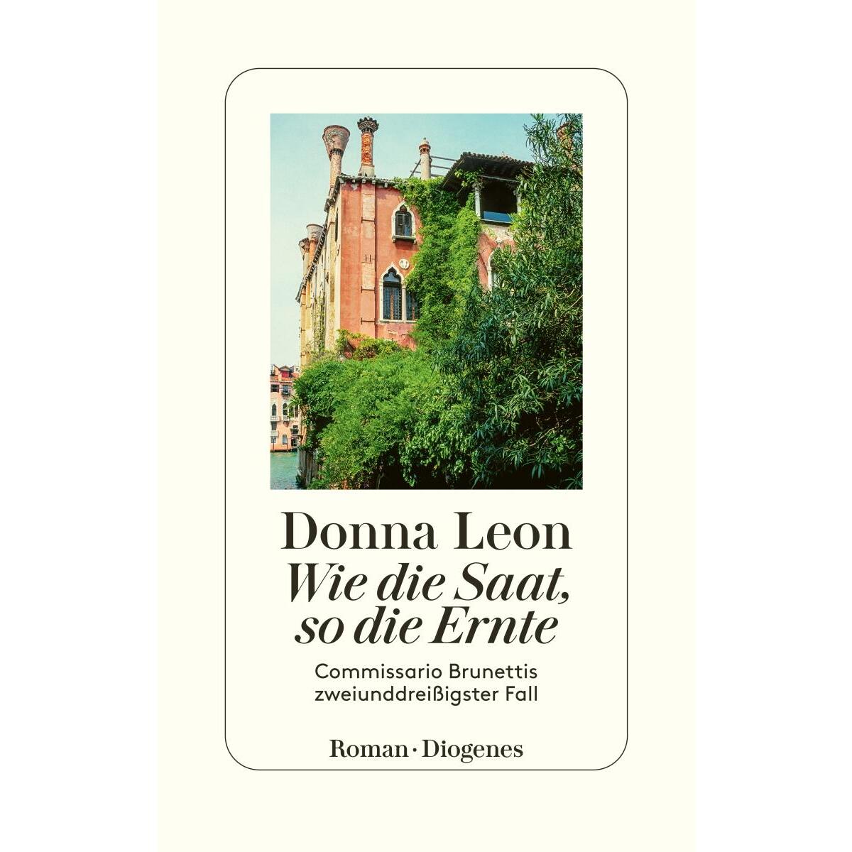 Wie die Saat, so die Ernte Wie die Saat, so die Ernte von Diogenes Verlag AG