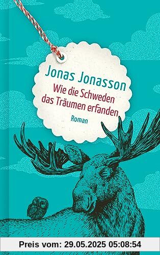 Wie die Schweden das Träumen erfanden: Roman Wie die Schweden das Träumen erfanden: Roman