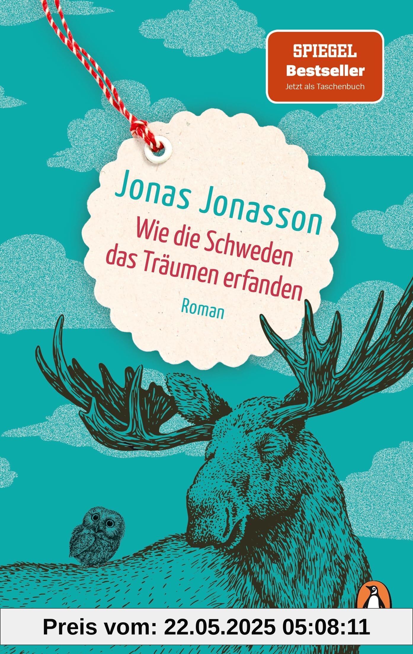 Wie die Schweden das Träumen erfanden: Roman. Ein hoffnungsvoller Roman über die Freundschaft vom SPIEGEL-Bestsellerautor - jetzt im Taschenbuch