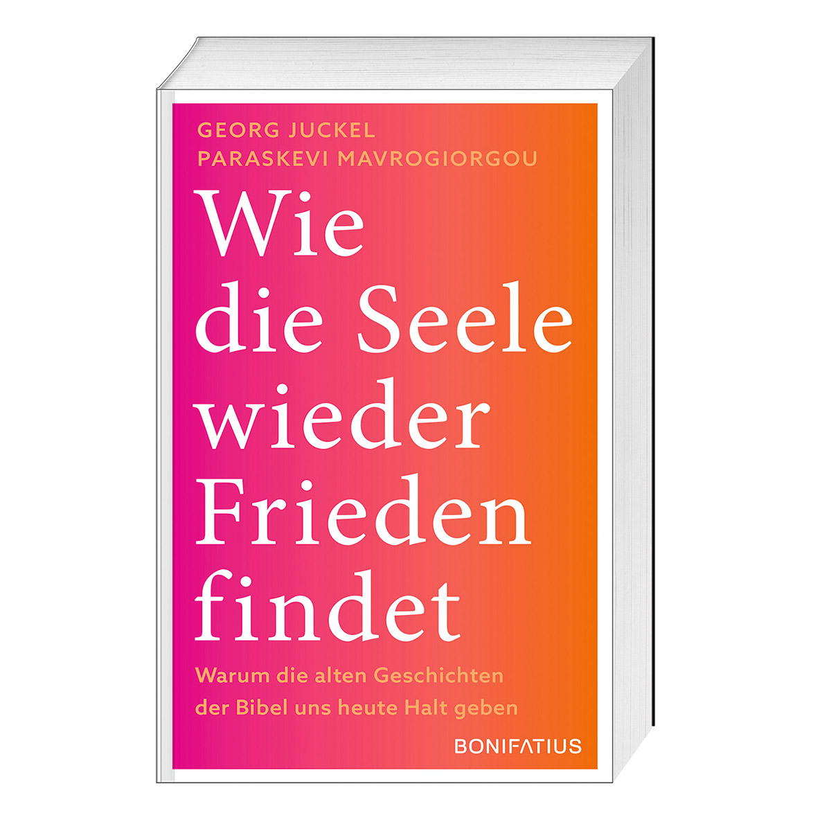 Wie die Seele wieder Frieden findet Wie die Seele wieder Frieden findet von Bonifatius GmbH