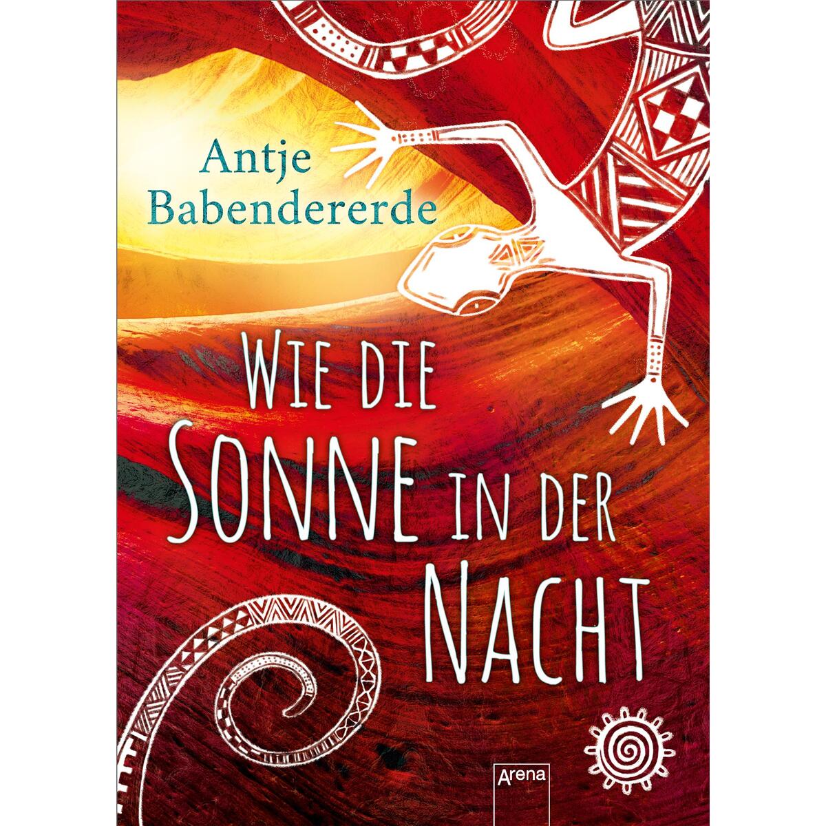 Wie die Sonne in der Nacht Wie die Sonne in der Nacht von Arena Verlag GmbH