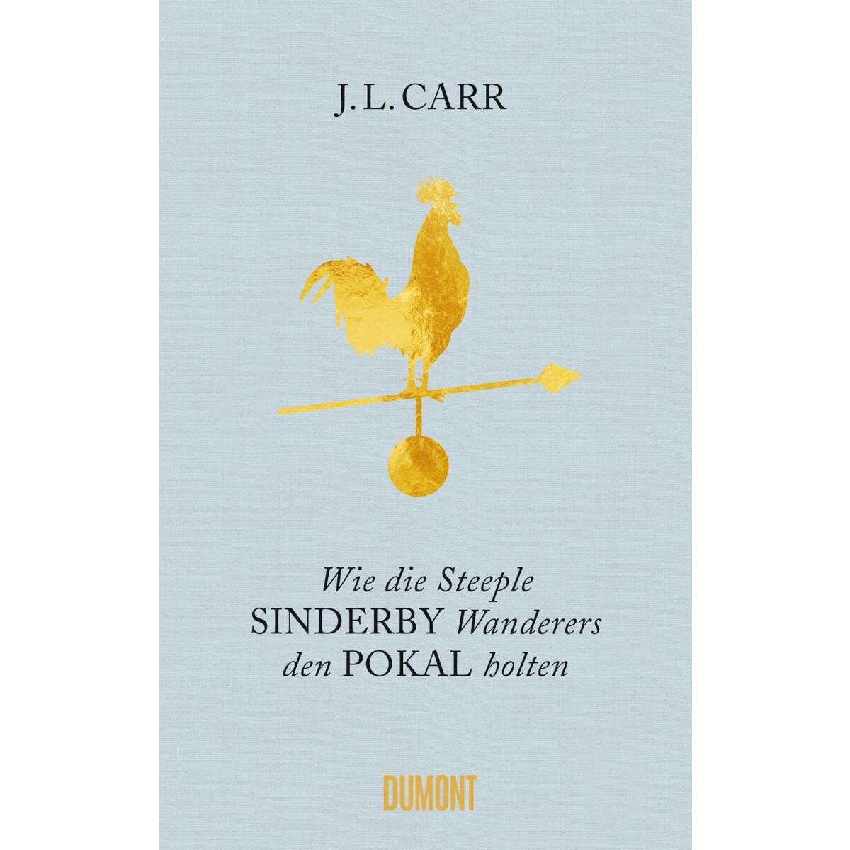 Wie die Steeple Sinderby Wanderers den Pokal holten von DuMont Buchverlag GmbH