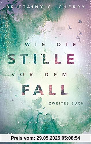 Wie die Stille vor dem Fall. Zweites Buch (Chances-Reihe, Band 2)