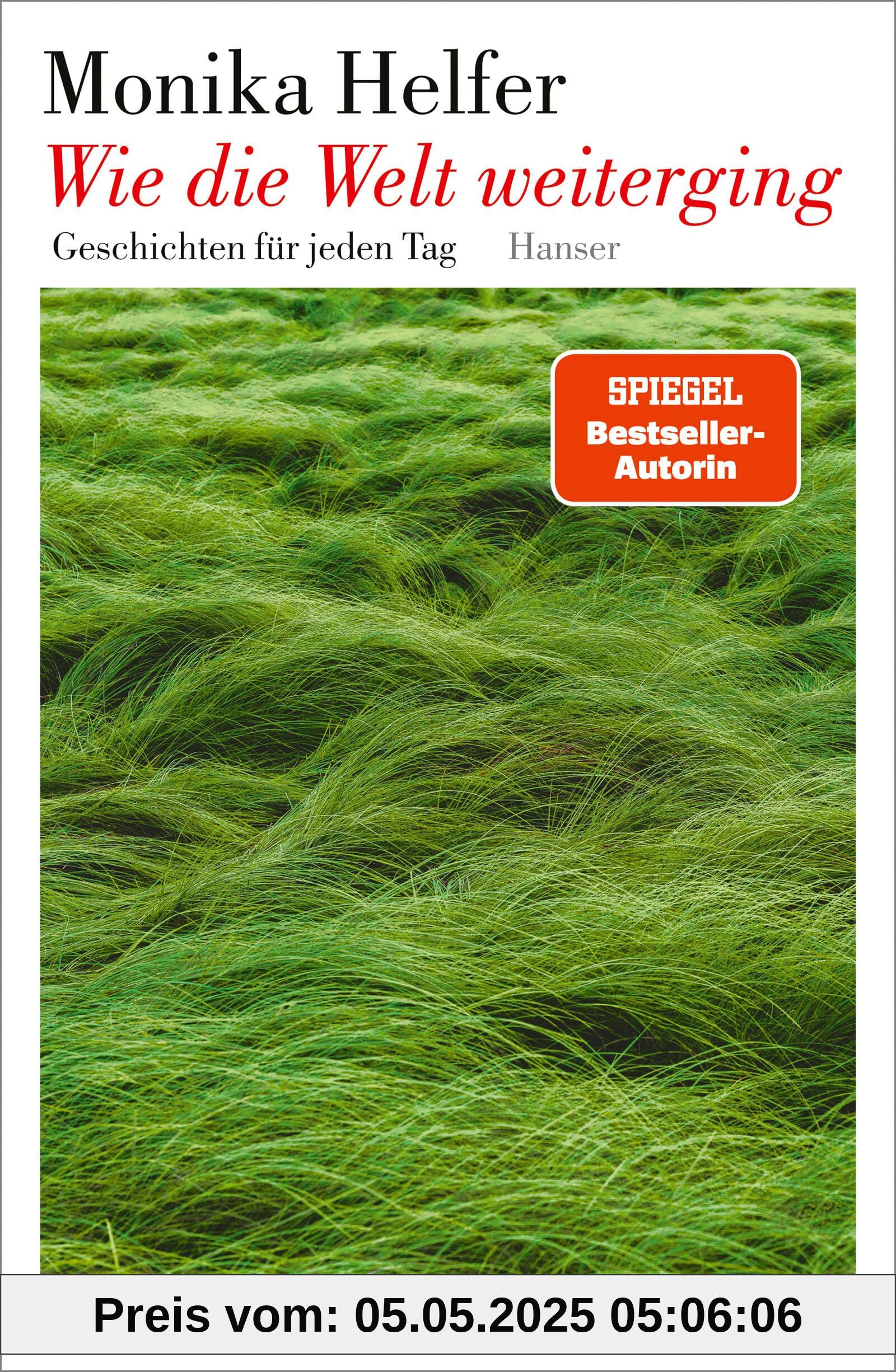Wie die Welt weiterging: Geschichten für jeden Tag