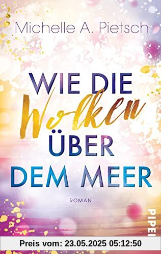 Wie die Wolken über dem Meer: Roman | Ein romantischer New-Adult-Roman an der Nordsee auf Juist