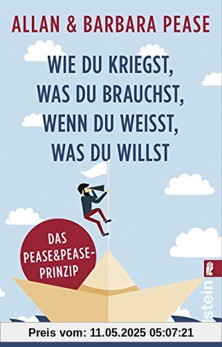 Wie du kriegst, was du brauchst, wenn du weißt, was du willst: Das Pease & Pease-Prinzip