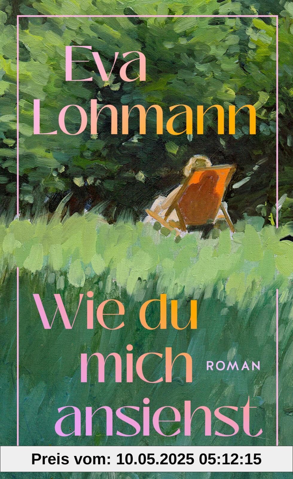 Wie du mich ansiehst: Roman | »Ein Buch wie ein Gespräch mit der besten Freundin.« Süddeutsche Zeitung über Das leise Platzen unserer Träume“ Wie du mich ansiehst: Roman | »Ein Buch wie ein Gespräch mit der besten Freundin.« Süddeutsche Zeitung über Das leise Platzen unserer Träume“