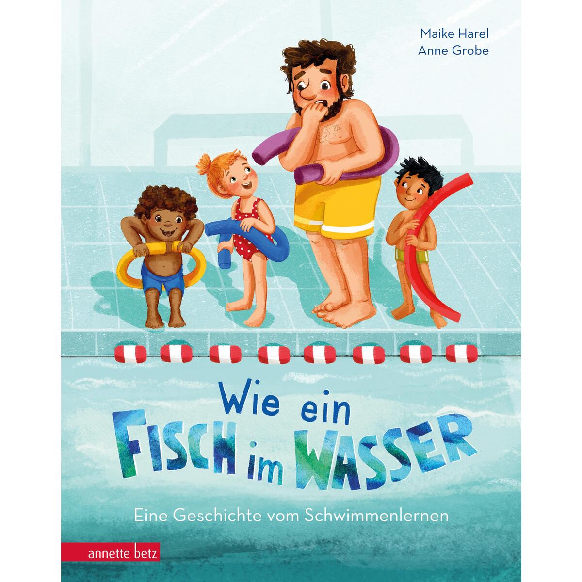 Wie ein Fisch im Wasser Wie ein Fisch im Wasser von Betz, Annette