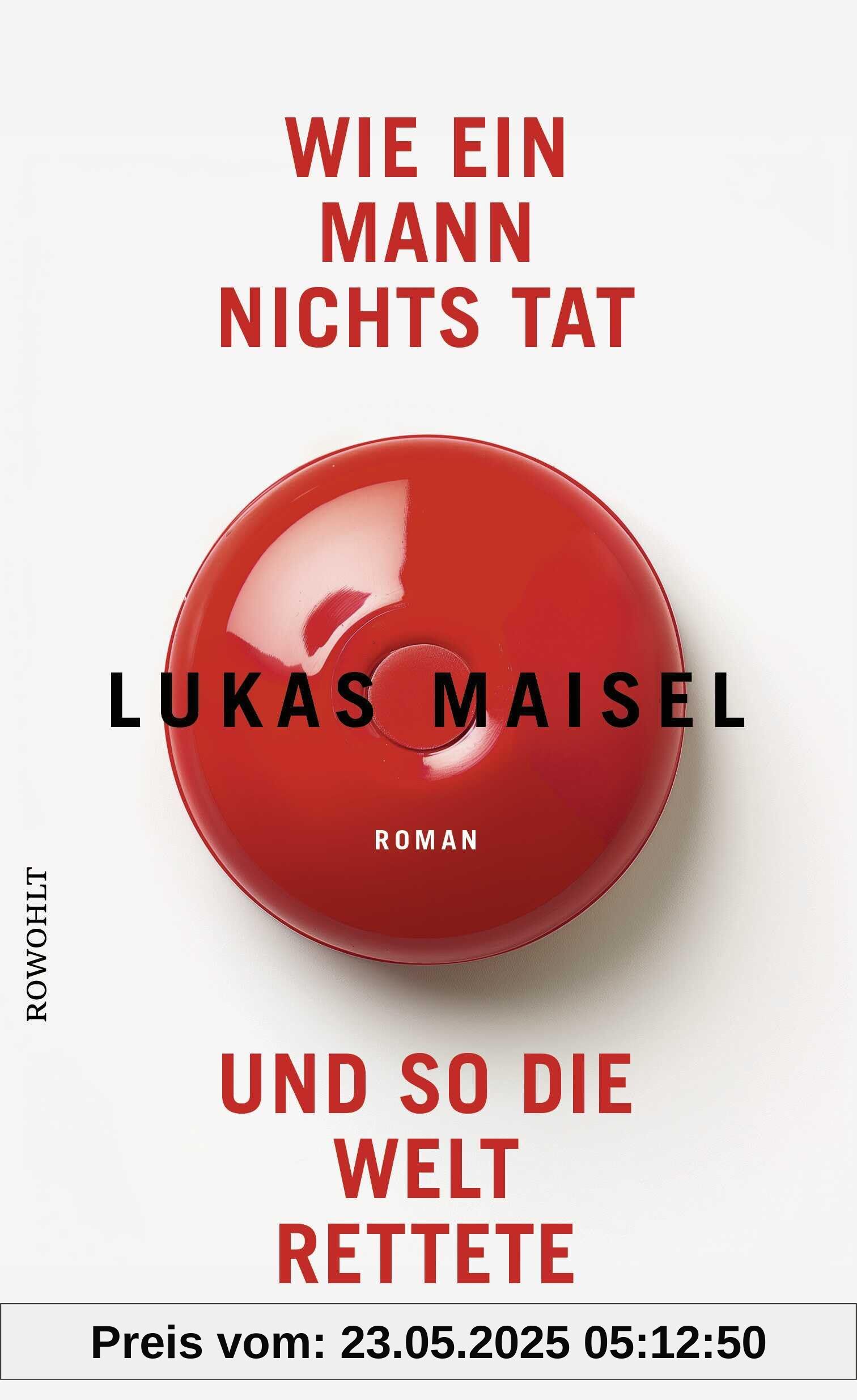 Wie ein Mann nichts tat und so die Welt rettete Wie ein Mann nichts tat und so die Welt rettete