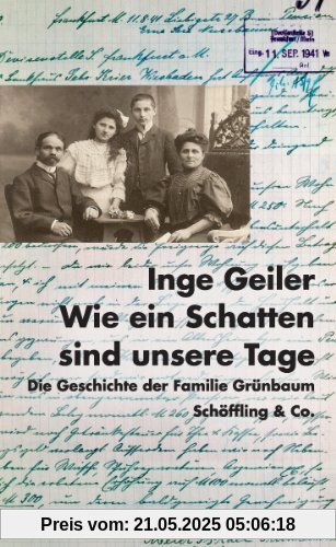 Wie ein Schatten sind unsere Tage: Die Geschichte der Familie Grünbaum
