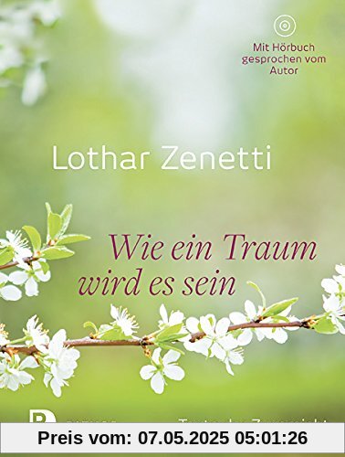 Wie ein Traum wird es sein - Texte der Zuversicht (mit CD)