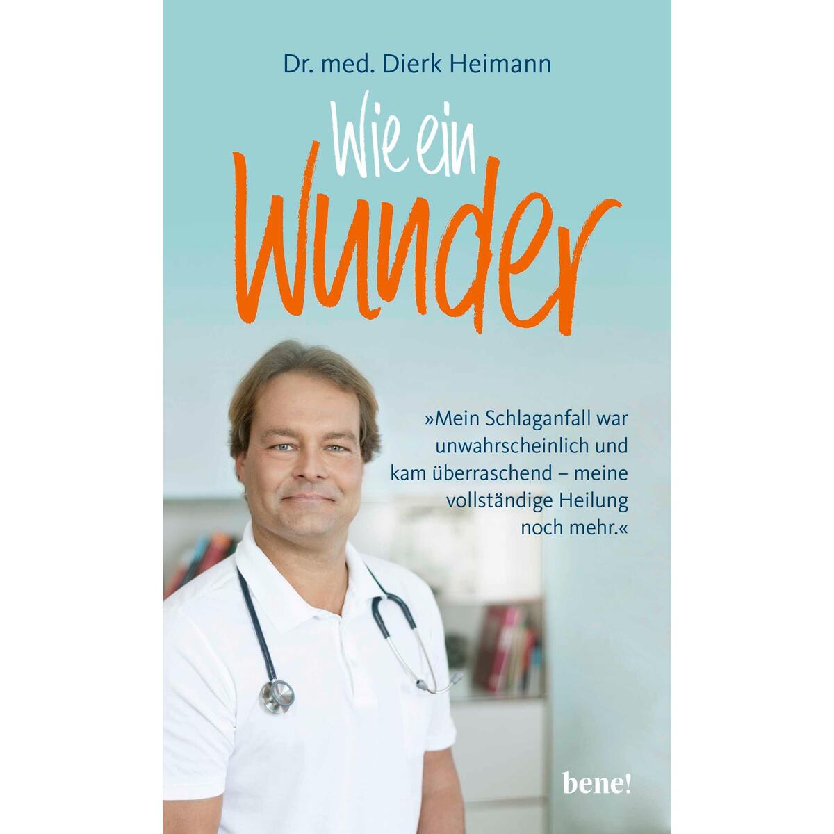 Wie ein Wunder Wie ein Wunder von bene! Verlag
