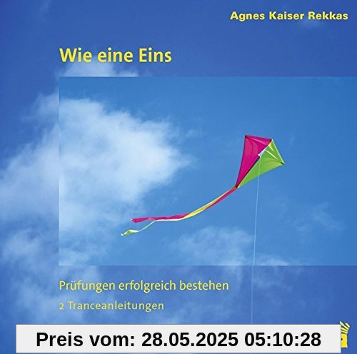 Wie eine Eins: Prüfungen erfolgreich bestehen. 2 Hypnoseanleitungen