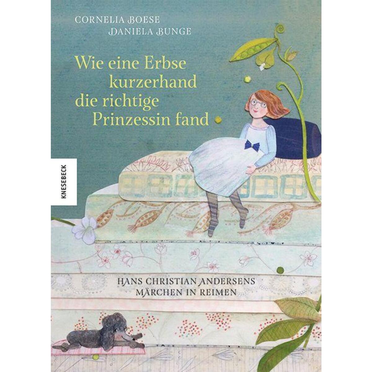 Wie eine Erbse kurzerhand die richtige Prinzessin fand Wie eine Erbse kurzerhand die richtige Prinzessin fand von Knesebeck Von Dem GmbH