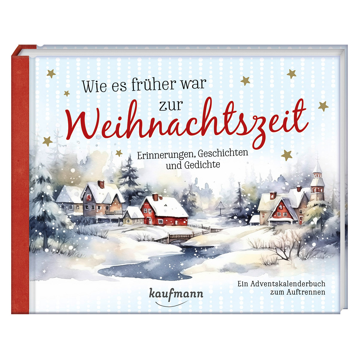 Wie es früher war zur Weihnachtszeit Wie es früher war zur Weihnachtszeit von Kaufmann Ernst Vlg GmbH