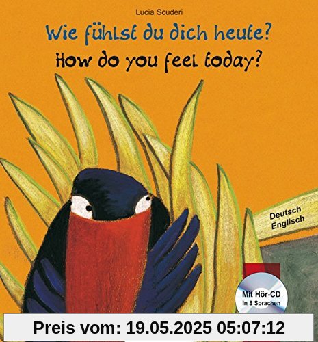 Wie fühlst du dich heute?: Kinderbuch Deutsch-Englisch mit Audio-CD Wie fühlst du dich heute?: Kinderbuch Deutsch-Englisch mit Audio-CD
