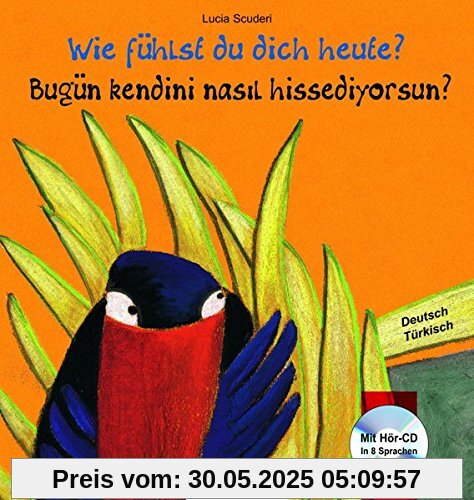 Wie fühlst du dich heute?: Kinderbuch Deutsch-Türkisch mit Audio-CD