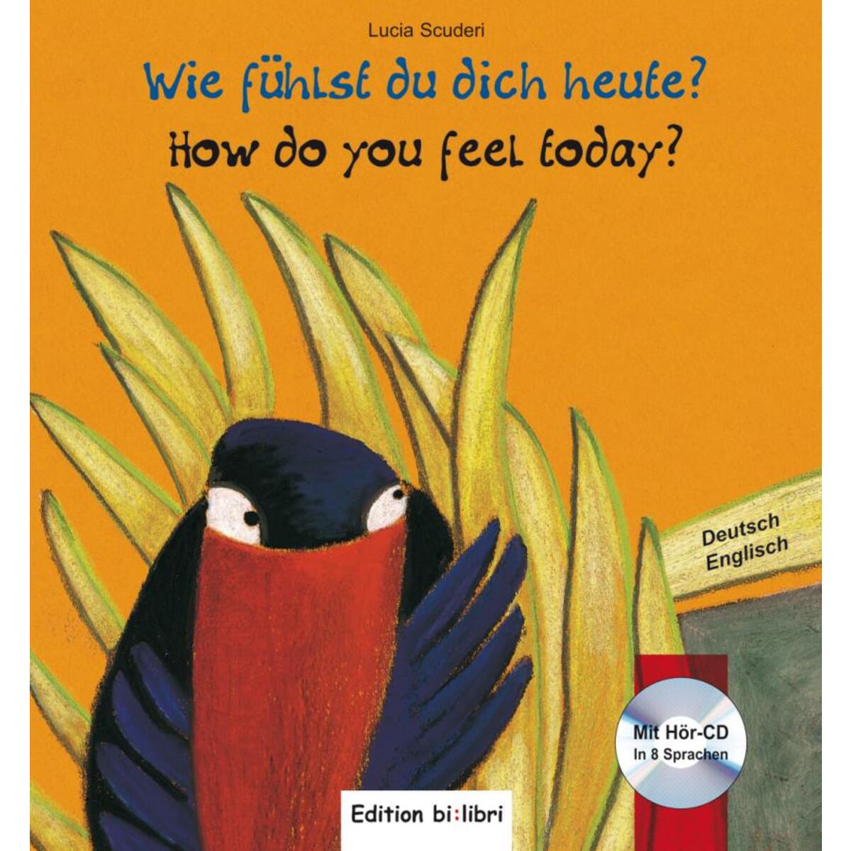 Wie fühlst du dich heute? Kinderbuch Deutsch-Englisch Wie fühlst du dich heute? Kinderbuch Deutsch-Englisch von Hueber Verlag GmbH