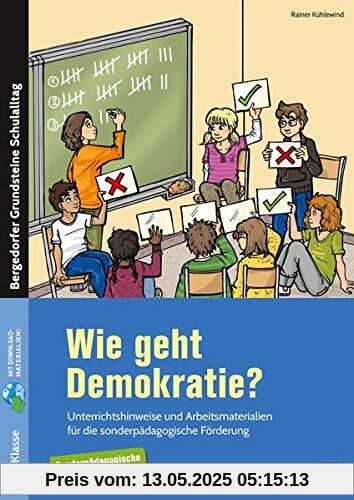 Wie geht Demokratie? - Förderschule: Unterrichtshinweise und Arbeitsmaterialien für die sonderpädagogische Förderung (3. bis 9. Klasse) (Bergedorfer Grundsteine Schulalltag - SoPäd)