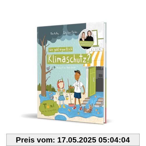 Wie geht eigentlich Klimaschutz?: Toni aus der Orangenkiste von Tina Ruthe und Sally Lisa Starken