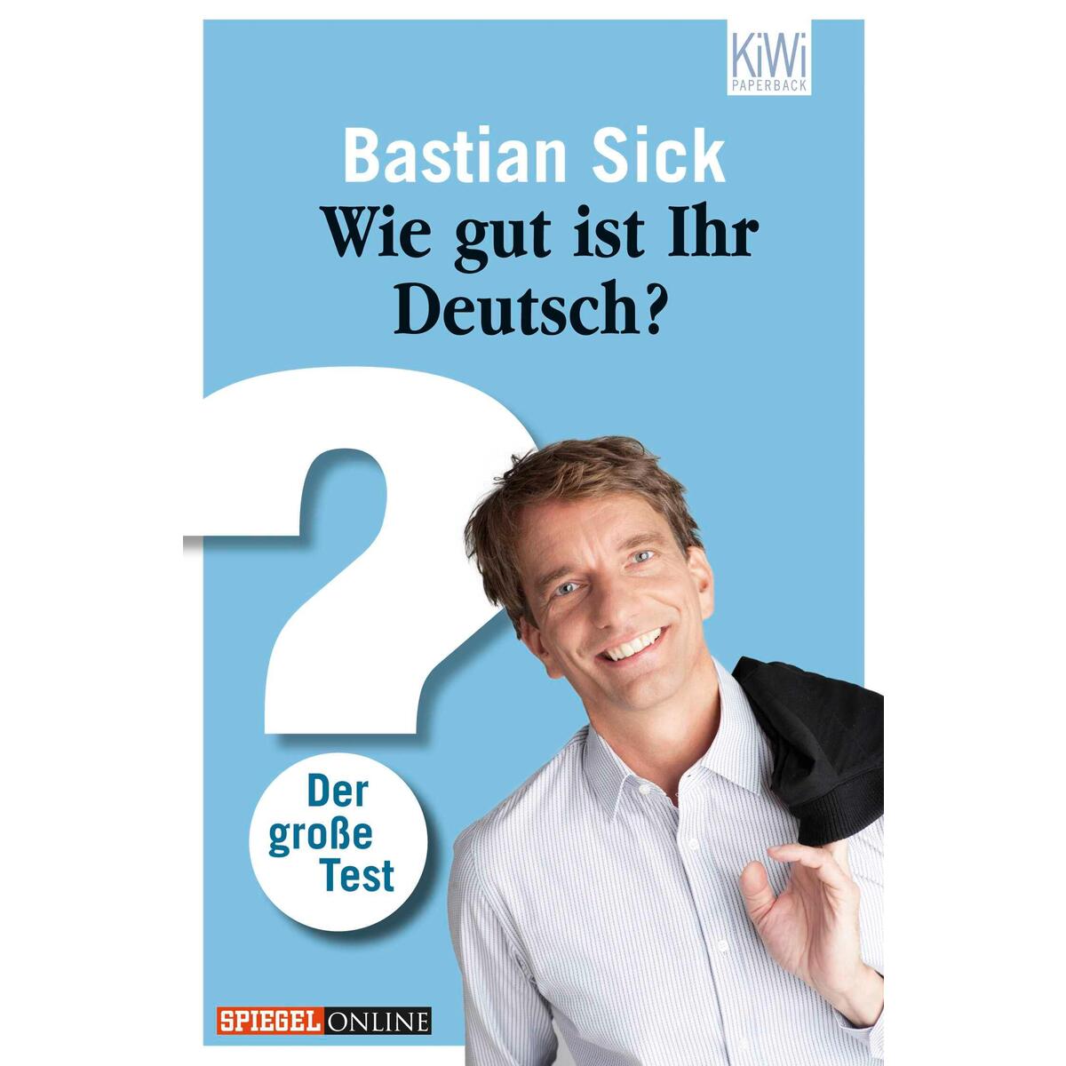 Wie gut ist Ihr Deutsch? von Kiepenheuer & Witsch