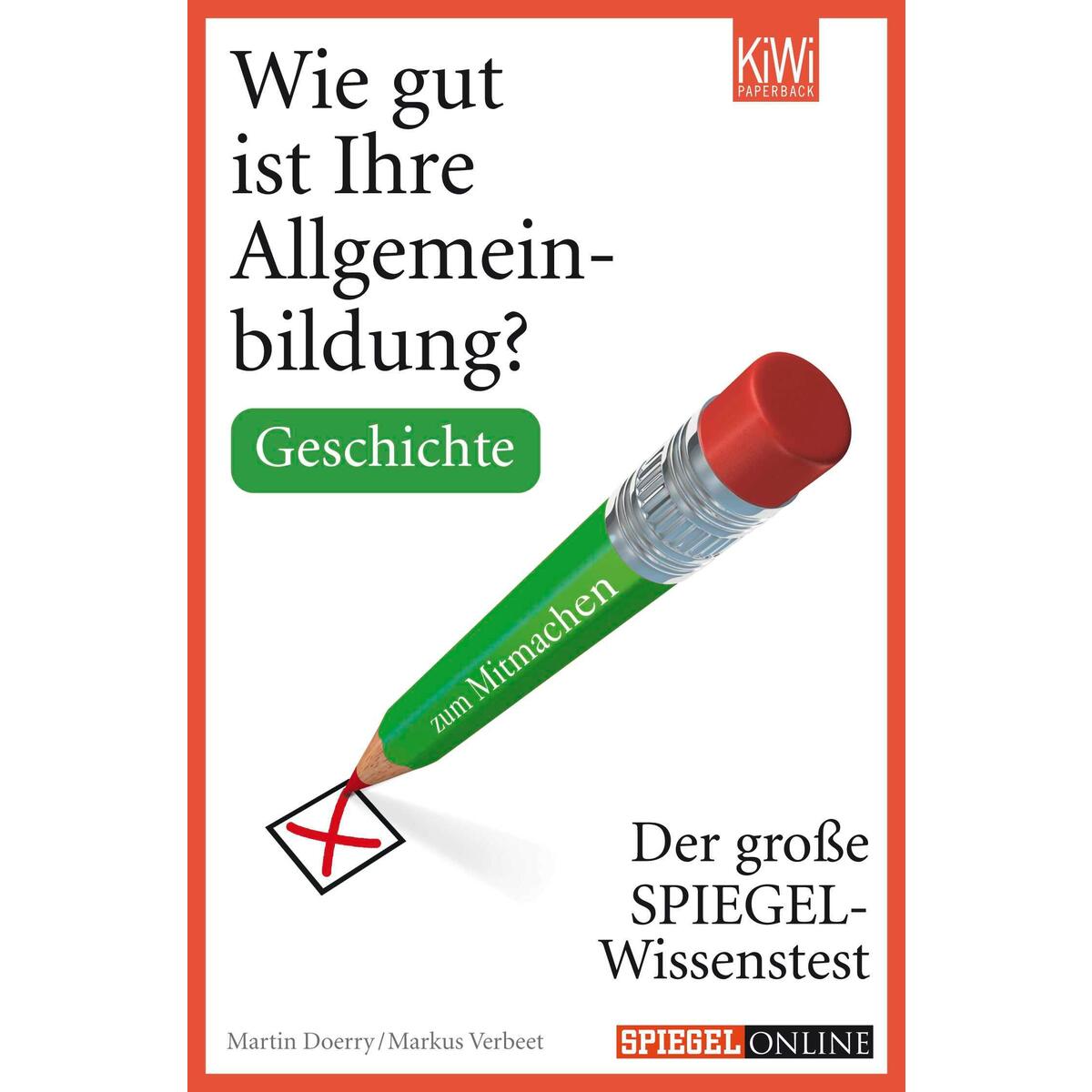 Wie gut ist Ihre Allgemeinbildung? Wie gut ist Ihre Allgemeinbildung? von Kiepenheuer & Witsch GmbH