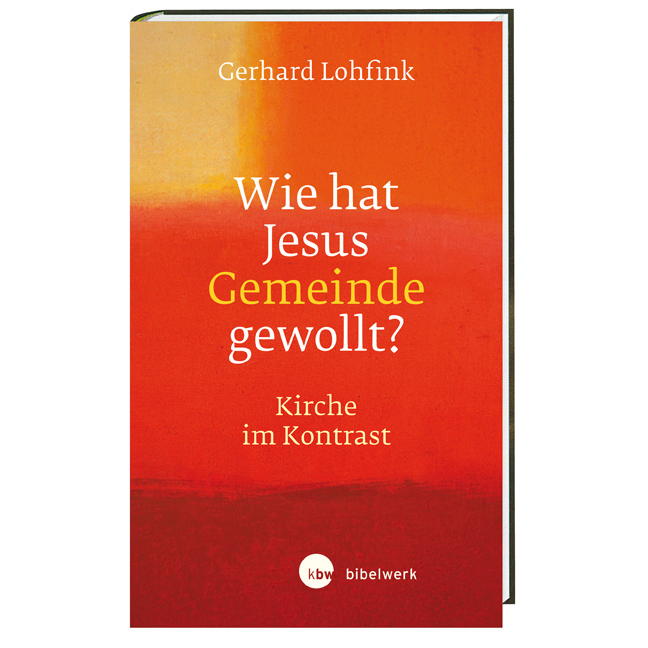 Wie hat Jesus Gemeinde gewollt? von Katholisches Bibelwerk