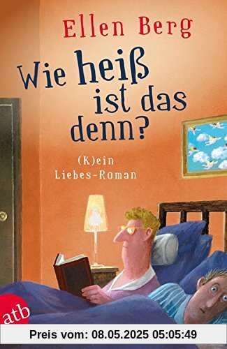 Wie heiß ist das denn?: (K)ein Liebes-Roman