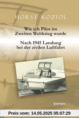Wie ich Pilot im Zweiten Weltkrieg wurde: Nach 1945 Landung bei der zivilen Luftfahrt