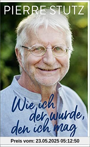 Wie ich der wurde, den ich mag: Die bewegende Autobiografie eines der gefragtesten spirituellen Lehrer unserer Zeit – zum 70. Geburtstag von Pierre Stutz Wie ich der wurde, den ich mag: Die bewegende Autobiografie eines der gefragtesten spirituellen Lehrer unserer Zeit – zum 70. Geburtstag von Pierre Stutz