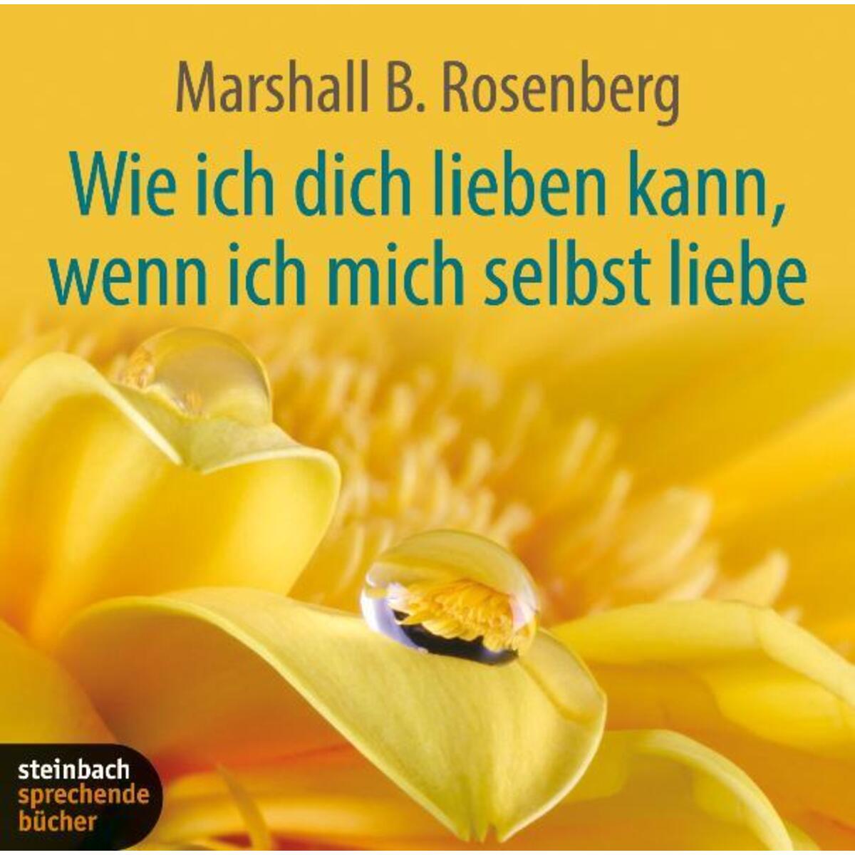 Wie ich dich lieben kann, wenn ich mich selbst liebe Wie ich dich lieben kann, wenn ich mich selbst liebe von Steinbach Sprechende