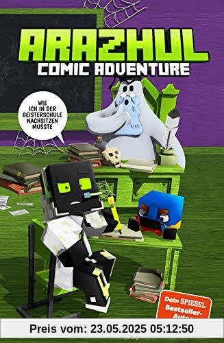 Wie ich in der Geisterschule nachsitzen musste - Ein Arazhul-Comic-Adventure Wie ich in der Geisterschule nachsitzen musste - Ein Arazhul-Comic-Adventure