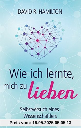 Wie ich lernte, mich zu lieben: Selbstversuch eines Wissenschaftler