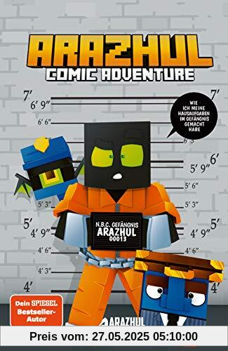 Wie ich meine Hausaufgaben im Gefängnis gemacht habe - Ein Arazhul-Comic-Adventure Wie ich meine Hausaufgaben im Gefängnis gemacht habe - Ein Arazhul-Comic-Adventure